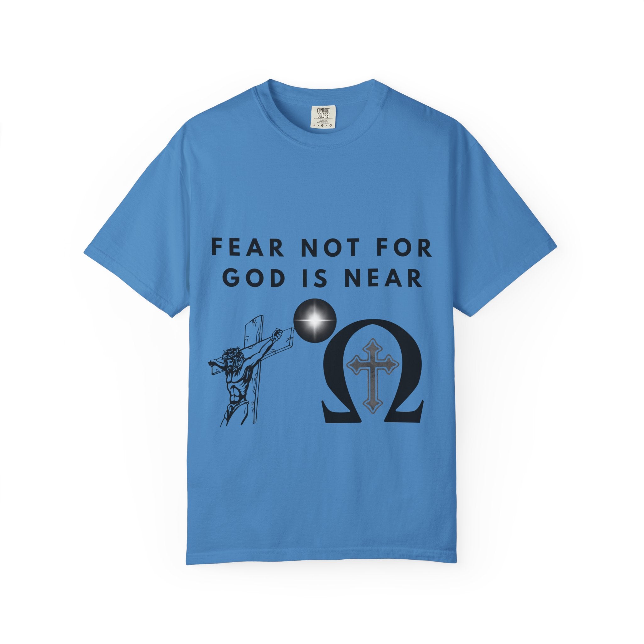 Fear Not For God Is Near Tee