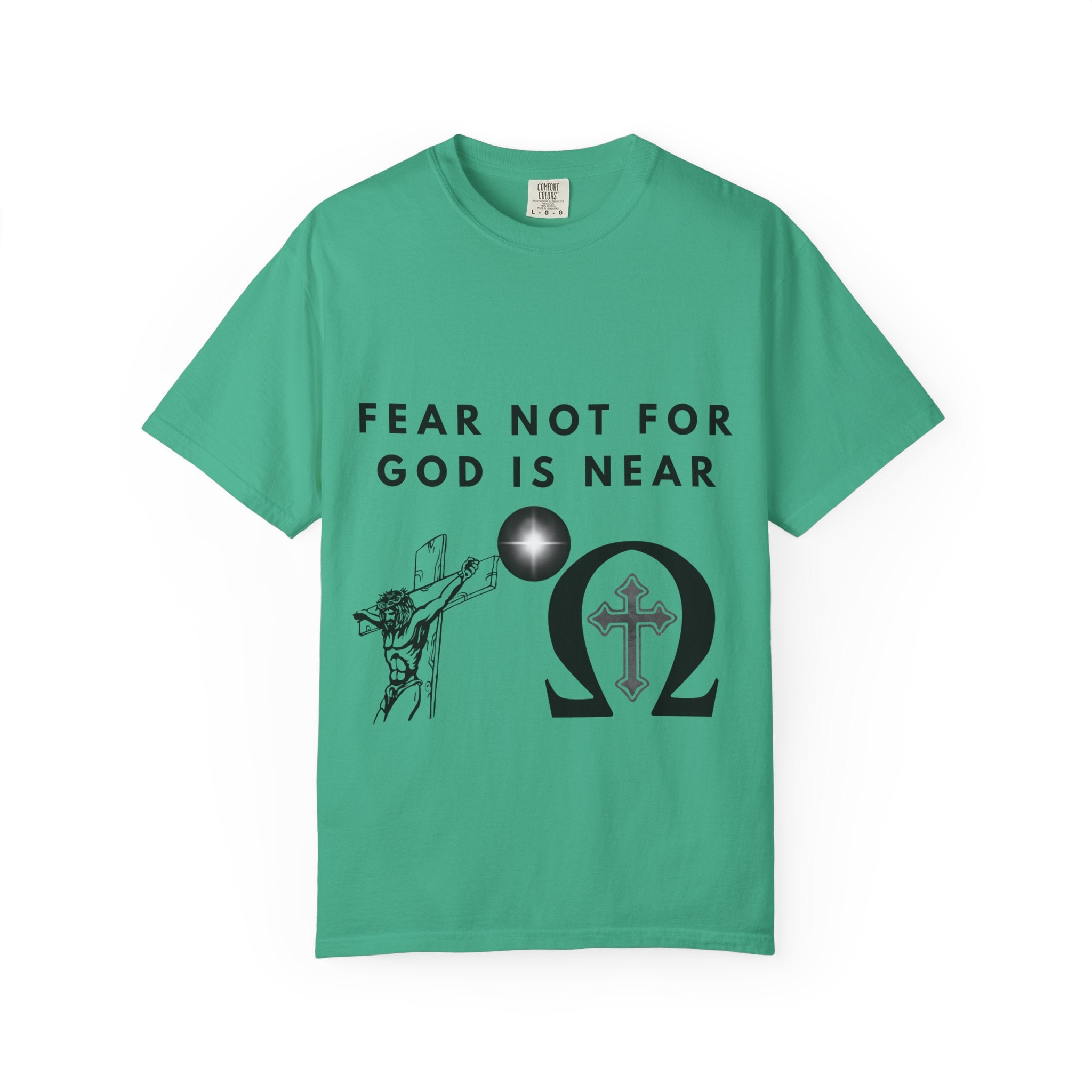 Fear Not For God Is Near Tee