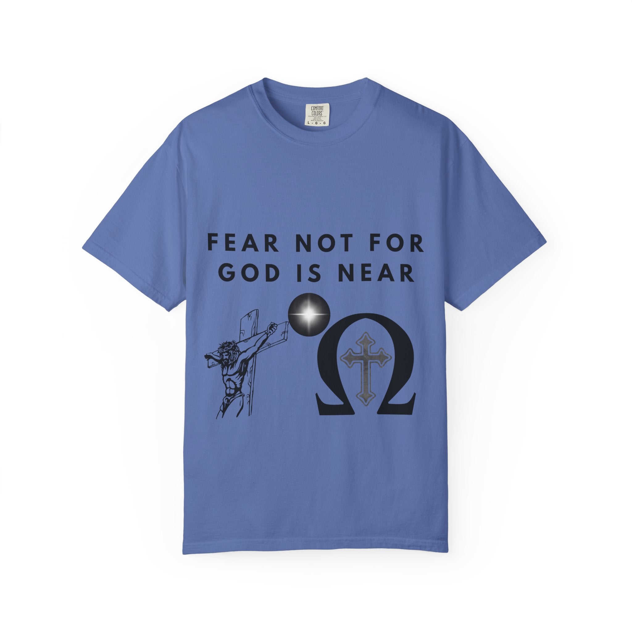Fear Not For God Is Near Tee