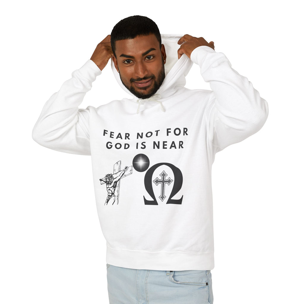 Fear Not For God is Near Hoodie