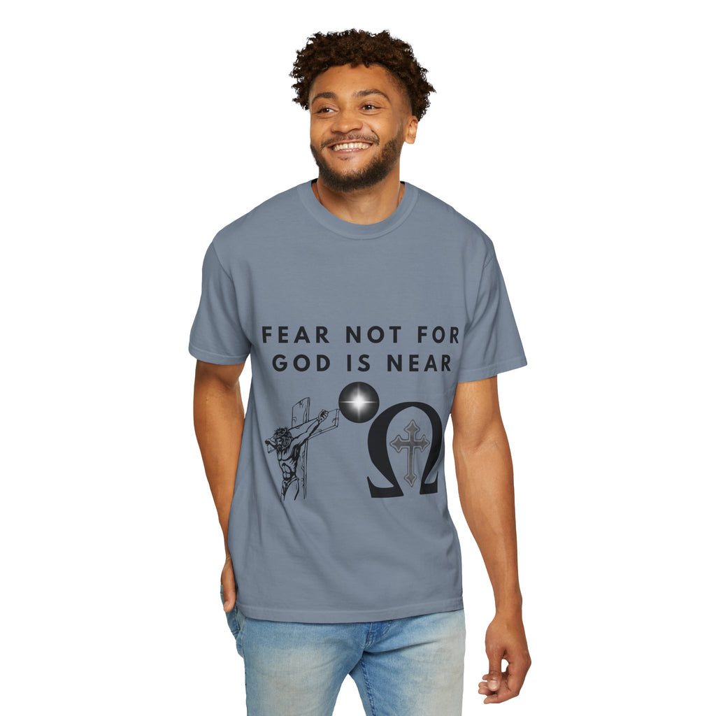 Fear Not For God Is Near Tee