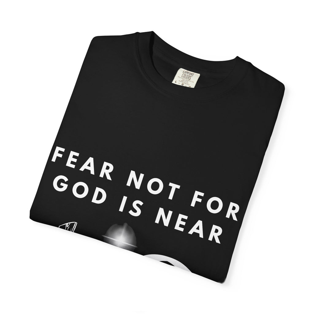 Fear Not For God Is Near Tee