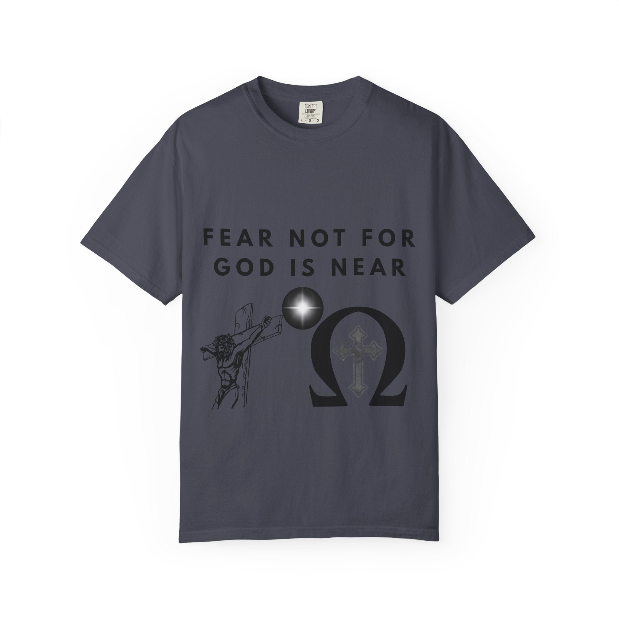Fear Not For God Is Near Tee