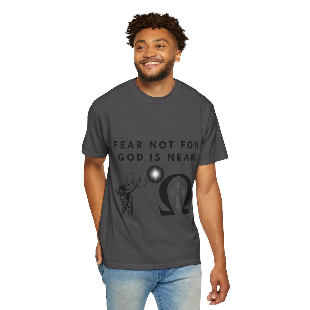 Fear Not For God Is Near Tee