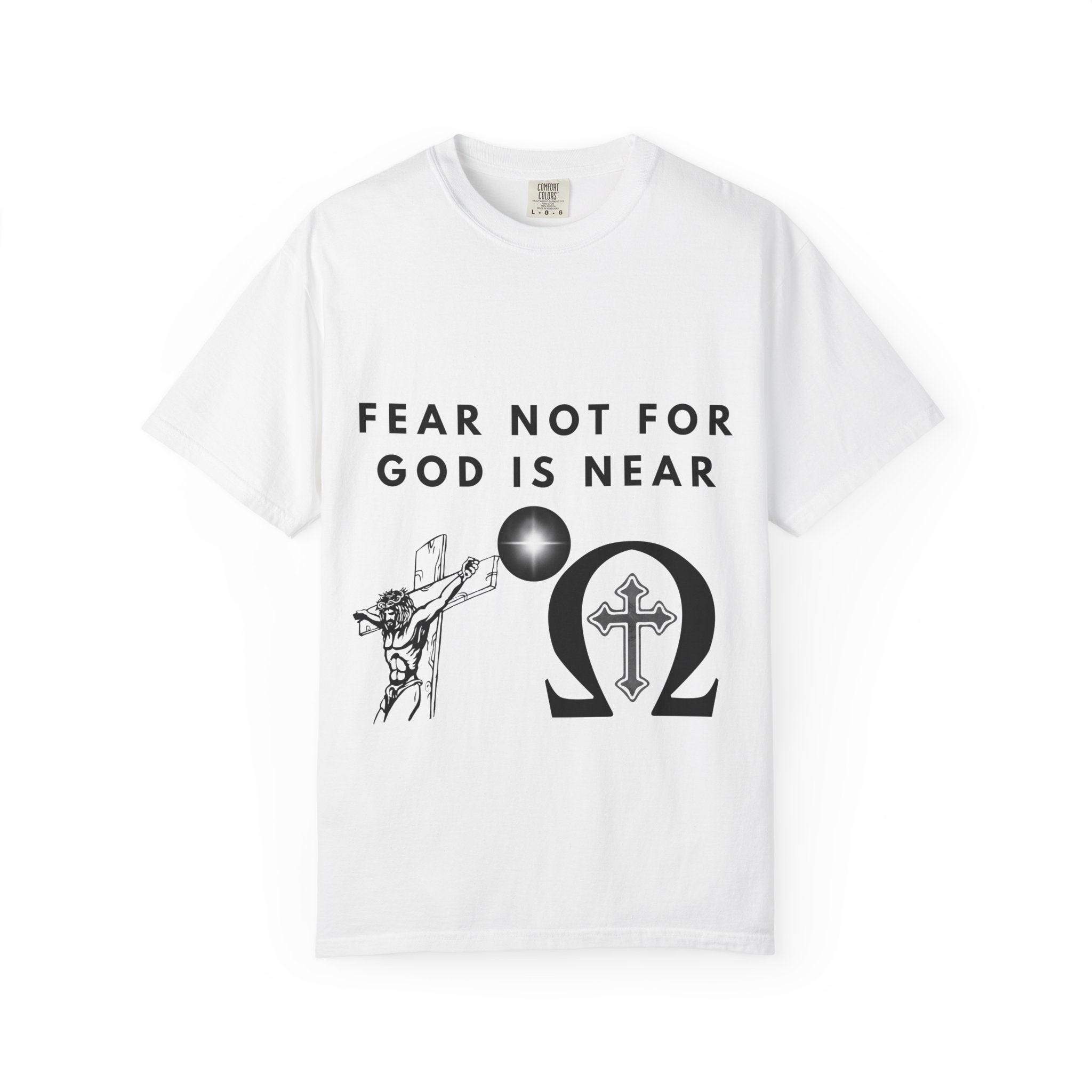 Fear Not For God Is Near Tee