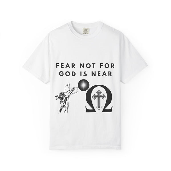 Fear Not For God Is Near Tee Printify