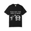 Fear Not For God Is Near Tee