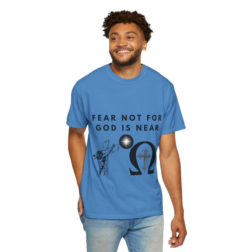 Fear Not For God Is Near Tee