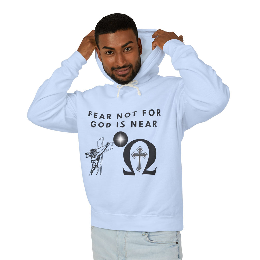 Fear Not For God is Near Hoodie