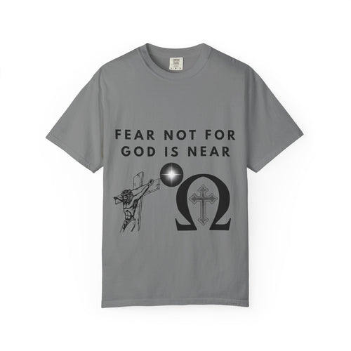 Fear Not For God Is Near Tee