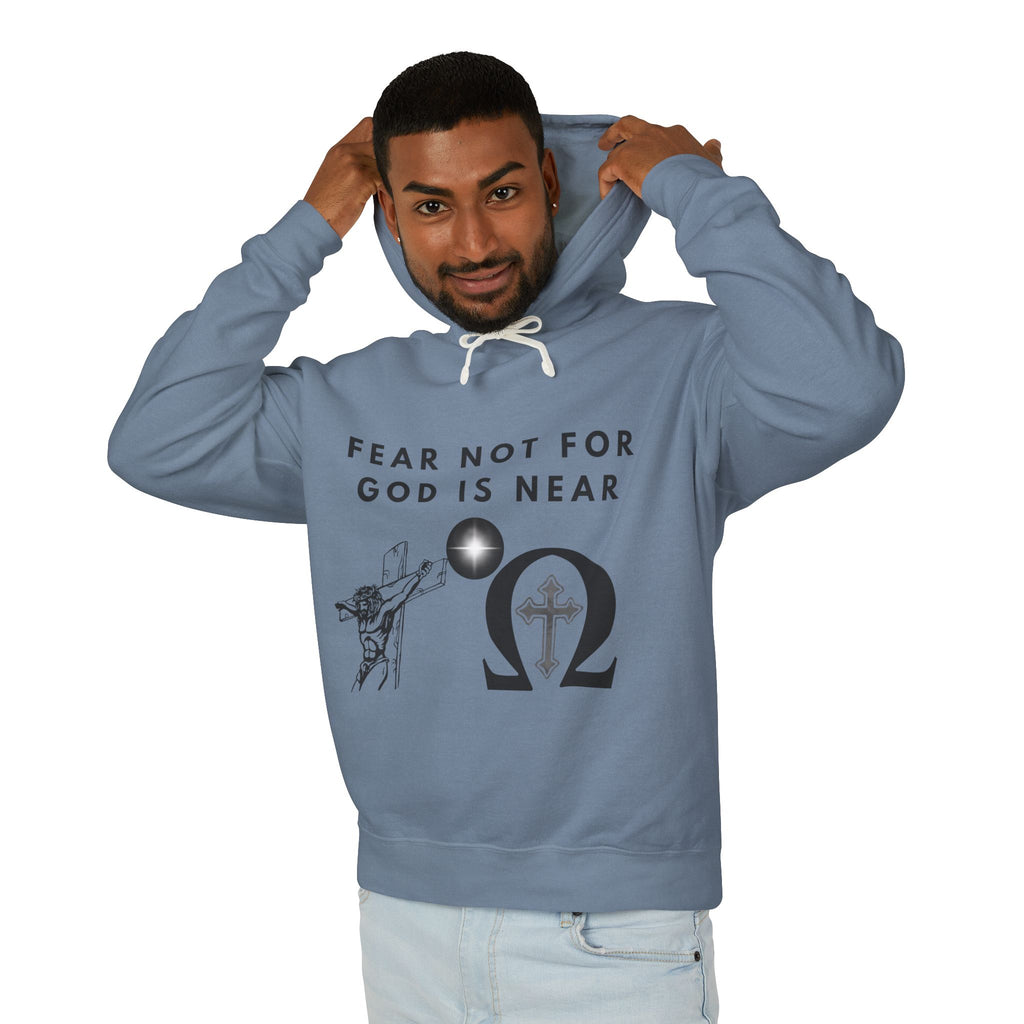 Fear Not For God is Near Hoodie
