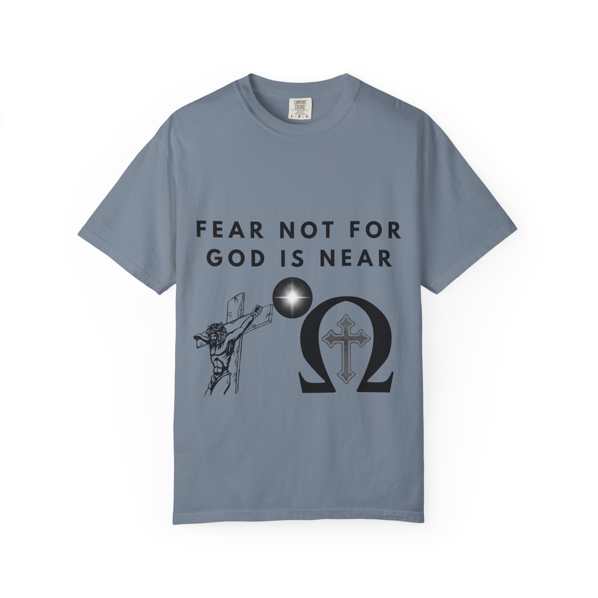 Fear Not For God Is Near Tee