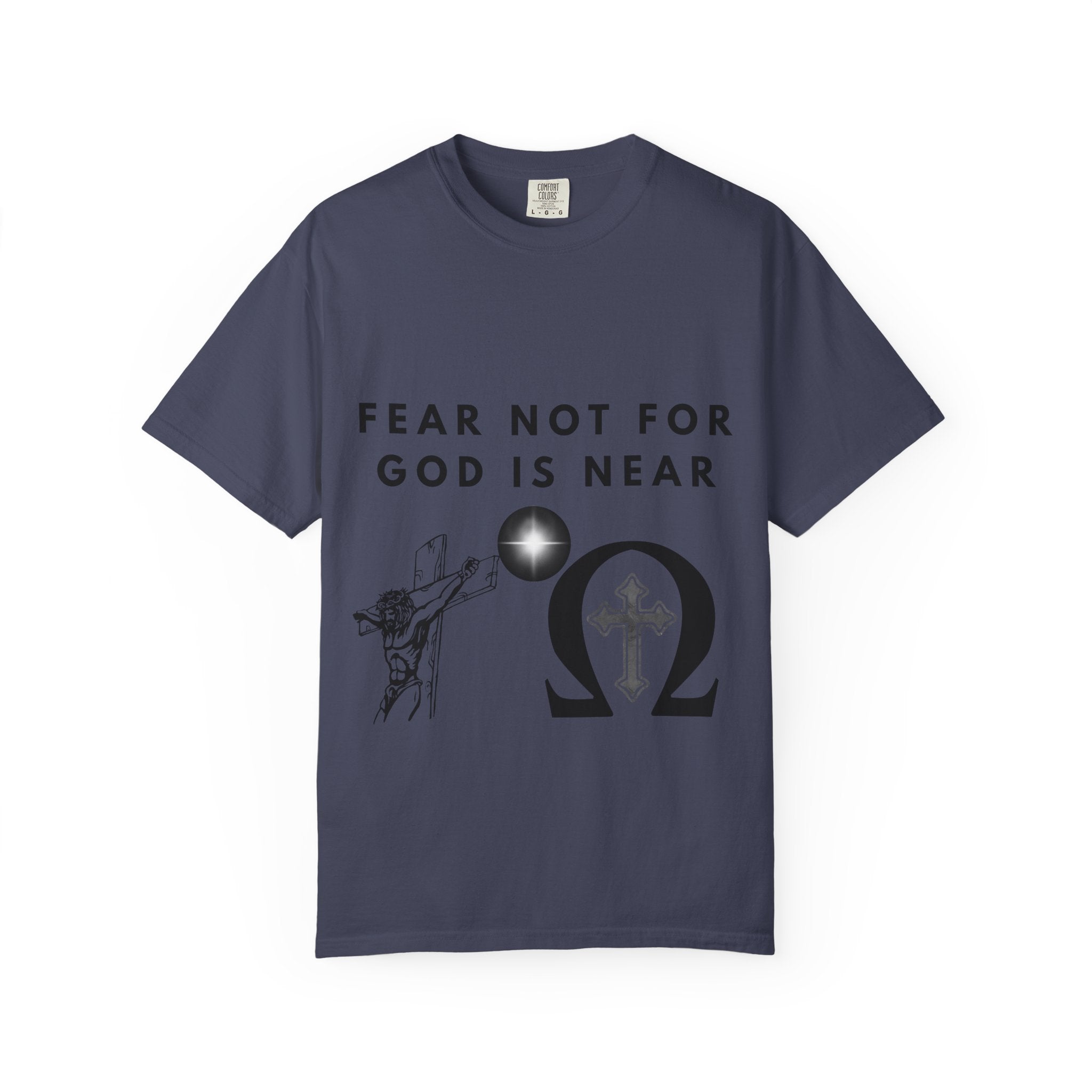 Fear Not For God Is Near Tee